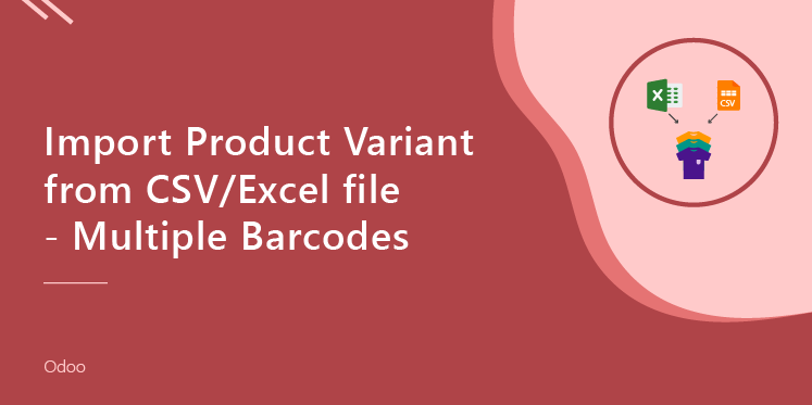 Import Product Variant from CSV/Excel file-Multiple Barcodes