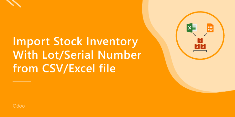 Import Stock Inventory With Lot/Serial Number from CSV/Excel file