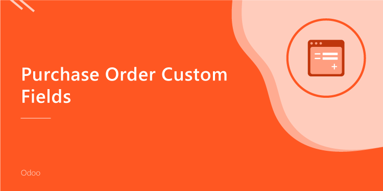 Purchase Order Custom Fields