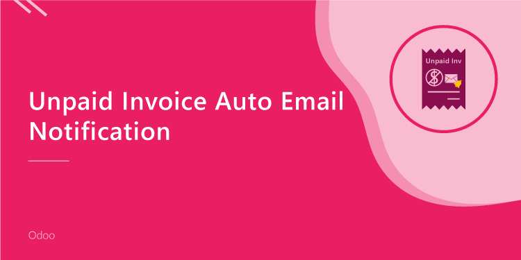 Unpaid Invoice Auto Email
